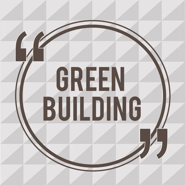 Texto de escritura de palabras Green Building. Concepto de negocio para una estructura ambientalmente responsable Sostenible — Foto de Stock