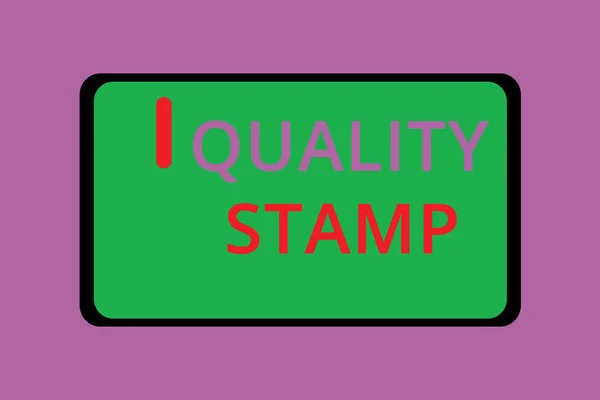 Writing note showing Quality Stamp. Business photo showcasing Seal of Approval Good Impression Qualified Passed Inspection
