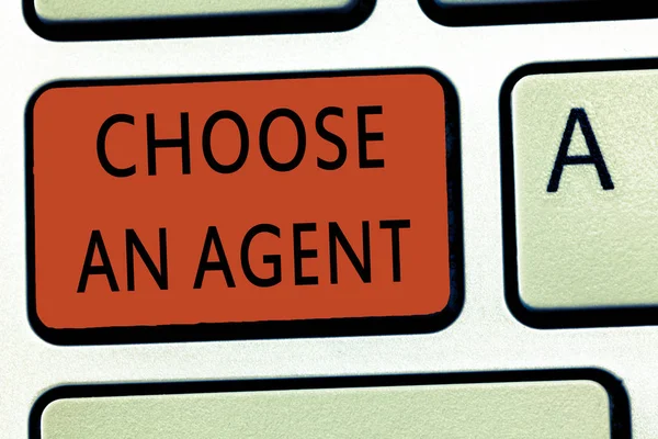 Word writing text Choose An Agent. Business concept for Choose someone who chooses decisions on behalf of you