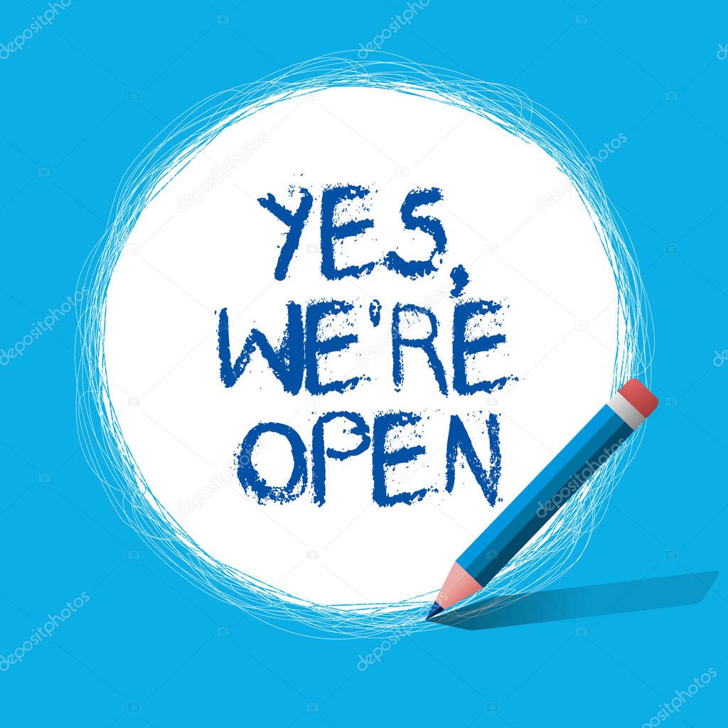 Text sign showing Yes, We re are Open. Conceptual photo answering on client that shop is available at this time