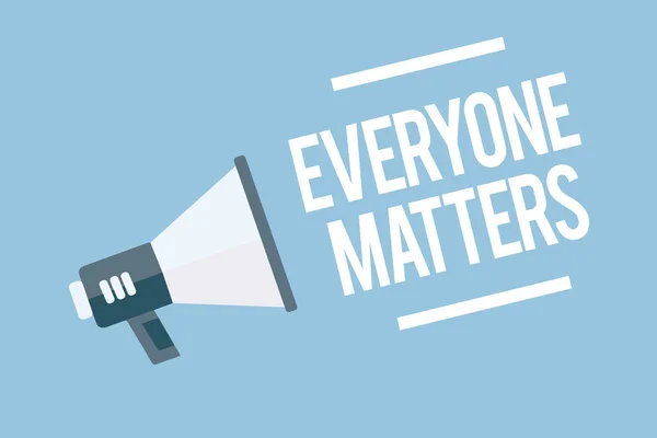 Word writing text Everyone Matters. Business concept for all the people have right to get dignity and respect Megaphone loudspeaker blue background important message speaking loud.