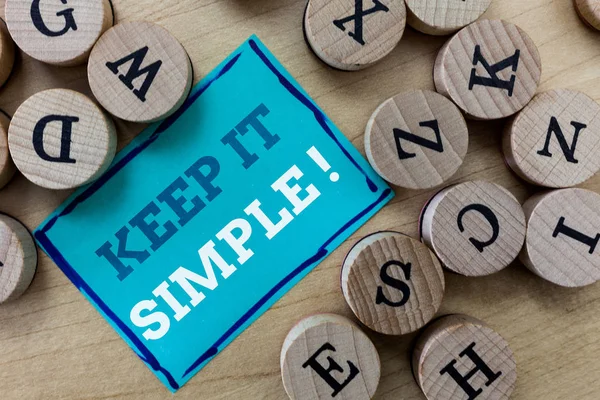 Writing note showing Keep It Simple. Business photo showcasing Remain in the simple place or position not complicated