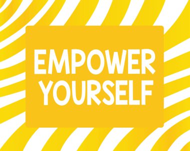 Kelime yazma metni Kendini Güçlendir. Hayatın kontrolünü ele almak için iş kavramı Hedefleri olumlu seçimler yapmak