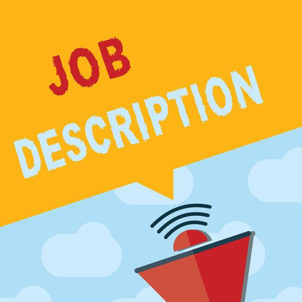 Text sign showing Job Description. Conceptual photo A document that describes the responsibilities of a position