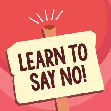 Say No öğrenmek yazma el yazısı metin Anlam çekinmeyin kavramı söyle değil ya da bir şey yapmak istiyorum