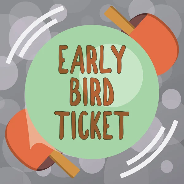 Text sign showing Early Bird Ticket. Conceptual photo Buying a ticket before it go out for sale in regular price