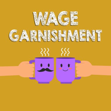 Text sign showing Wage Garnishment. Conceptual photo Deducting money from compensation ordered by the court clipart