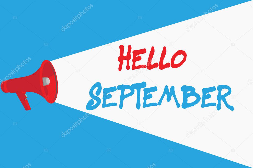 Word writing text Hello September. Business concept for Eagerly wanting a warm welcome to the month of September