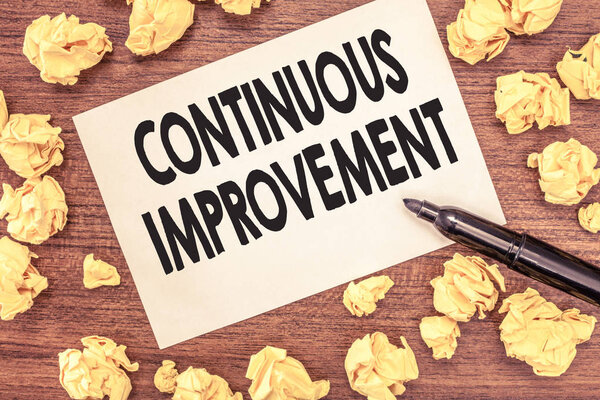 Conceptual hand writing showing Continuous Improvement. Business photo showcasing Ongoing Effort to Advance Never ending changes