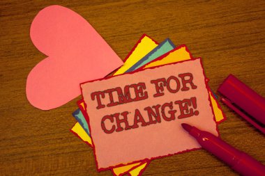 Handwriting text writing Time For Change Motivational Call. Concept meaning Transition Grow Improve Transform Develop Text colorful paper notes pink heart red marker open cap desk message. clipart