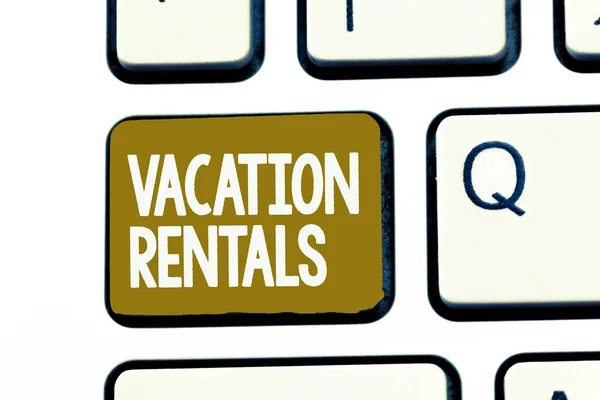 Handwriting text Vacation Rentals. Concept meaning Renting out of apartment house condominium for a short stay