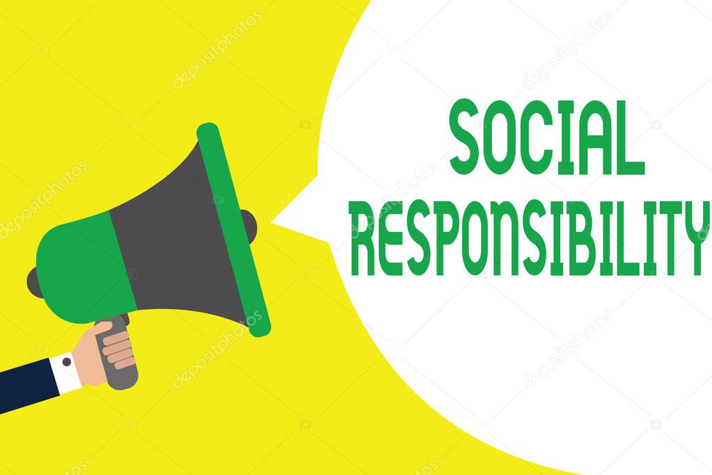 Writing note showing Social Responsibility. Business photo showcasing Obligation for the Benefit of Society Balance in life Man holding megaphone loudspeaker speech bubble message speaking loud.