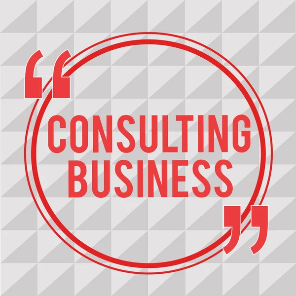 Writing note showing Consulting Business. Business photo showcasing Consultancy Firm Experts give Professional Advice