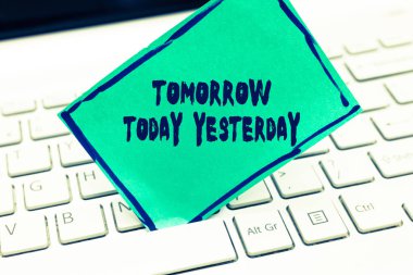 Dün bugün yarın metin yazma Word. İş kavramı zaman sözcükler için bize ne zaman bir şey oldu