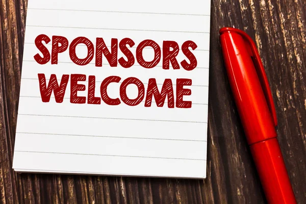 Conceptual hand writing showing Sponsors Welcome. Business photo showcasing announcing that you accept investing in your company — Stock Photo, Image