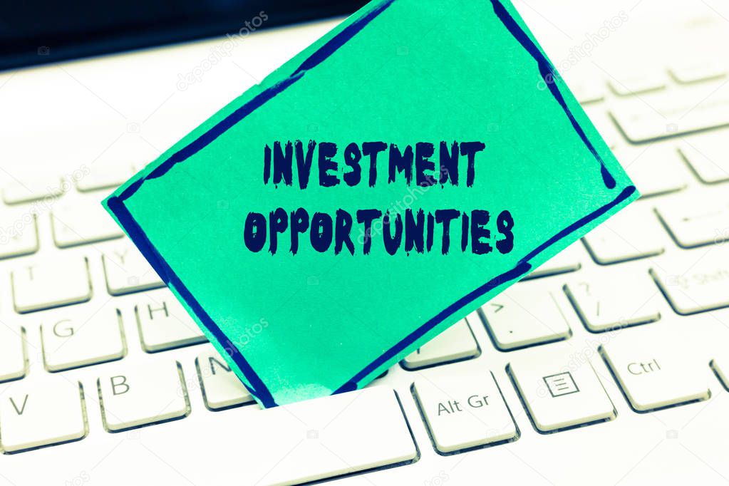 Word writing text Investment Opportunities. Business concept for a Purchase that has a chance to Gain Value
