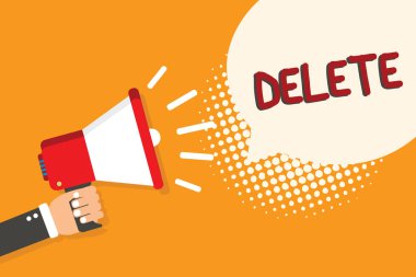 Writing note showing Delete. Business photo showcasing remove or obliterate written or printed matter by drawing line onit Man holding megaphone loudspeaker bubble orange background halftone. clipart