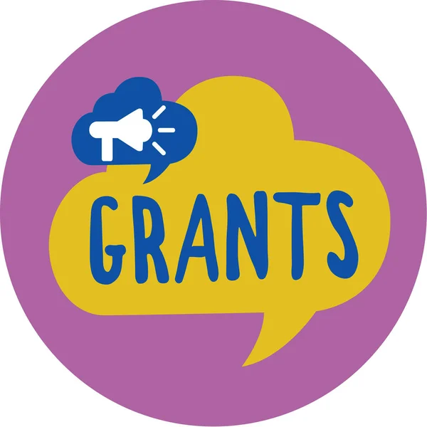 Text sign showing Grants. Conceptual photo agree to give or allow something requested someone Authorize action