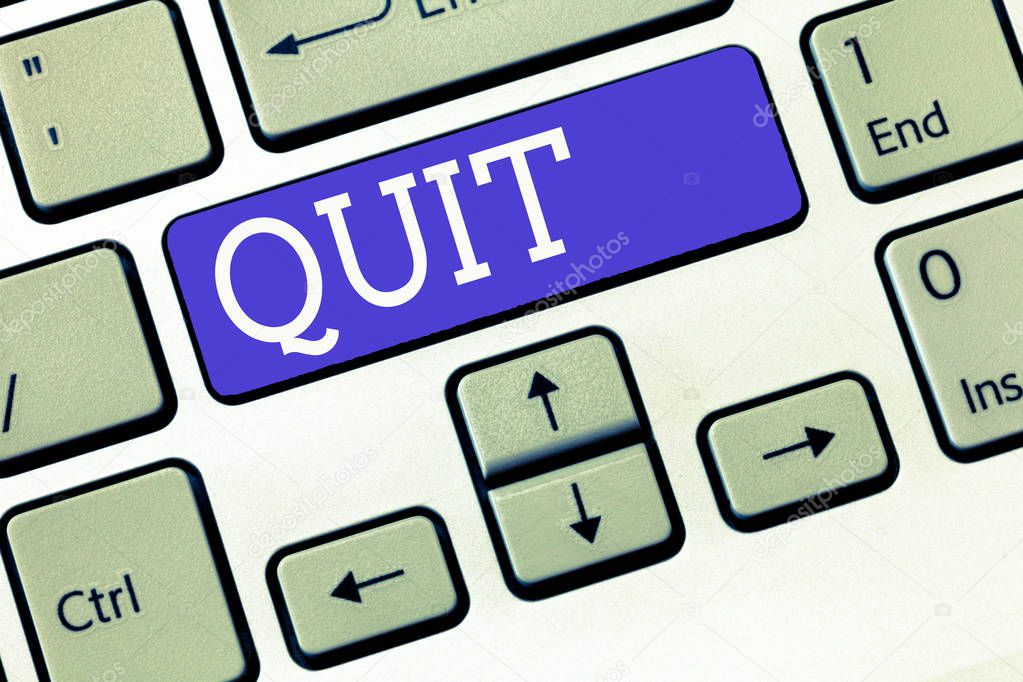Text sign showing Quit. Conceptual photo Resigning from a job Discontinue the action Stop the activity