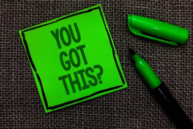 Writing note showing You Got This question. Business photo showcasing Believe that people will succeed in doing something Black lined green sticky note with words open green pen on sack. clipart