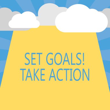 Writing note showing Set Goals Take Action. Business photo showcasing Act on a specific and clearly laid out plans clipart
