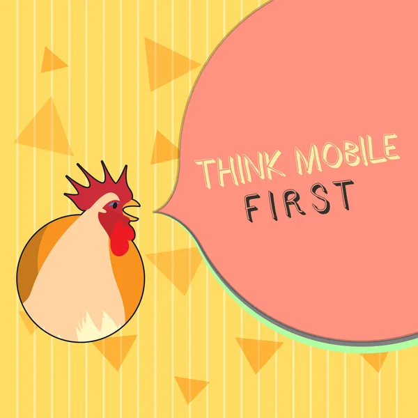 Handwriting text Think Mobile First. Concept meaning Easy Handheld Device Accessible Contents 24 or 7 Handy