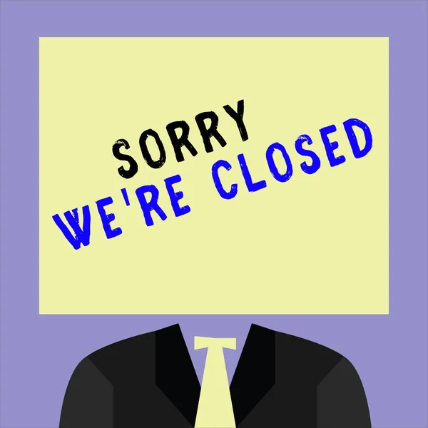 Handwriting text writing Sorry We re are Closed. Concept meaning Expression of Regret Disappointment Not Open Sign — Stock Photo, Image