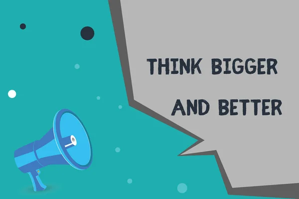 Escribiendo nota mostrando Think Bigger And Better. Foto de negocios que muestra no Limits be Open minded Positivity Big Picture — Foto de Stock