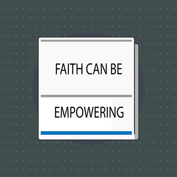 Text sign showing Faith Can Be Empowering. Conceptual photo Trust and Believing in ourselves that we can do it — Stock Photo, Image