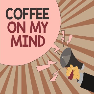 Word metin kahve On My Mind yazma. İş kavramı Tafrīh Starbucks kahve düşünme için bağımlılığı için