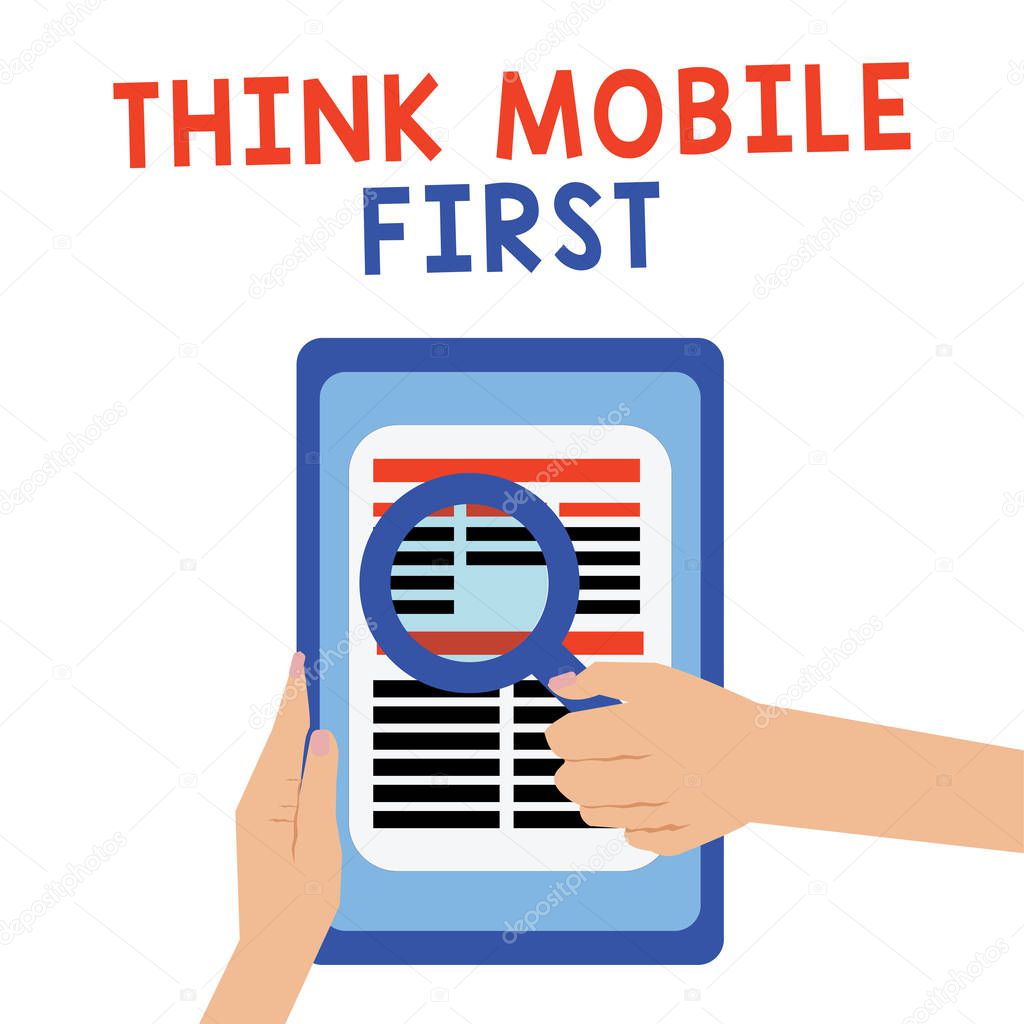 Handwriting text Think Mobile First. Concept meaning Easy Handheld Device Accessible Contents 24 or 7 Handy