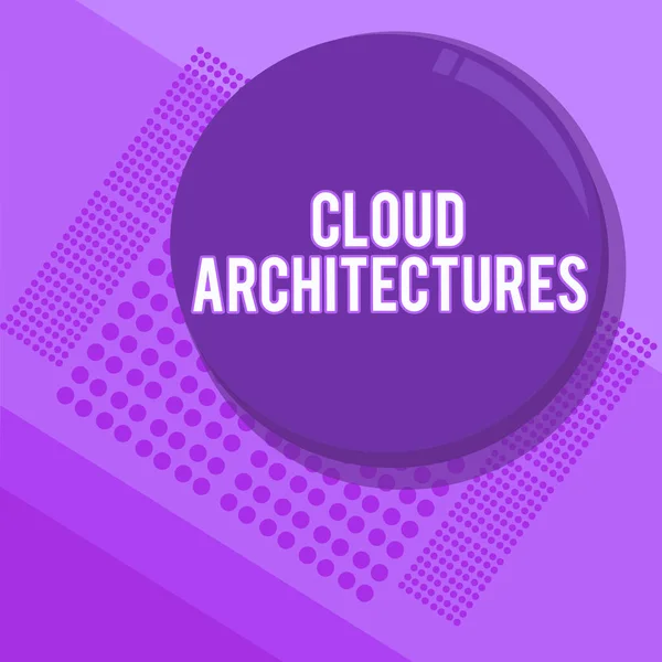 Γραφικό κείμενο που γράφει Cloud Architectures. Έννοια έννοια Διάφορα Μηχανικά Βάσεις Δεδομένων Εφαρμογές λογισμικού — Φωτογραφία Αρχείου