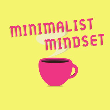 Minimalist Zihniyeti gösteren metin işareti. Kavramsal fotoğraf Clutter olmadan hayatın neler sunabileceğinin daha farkında ol.