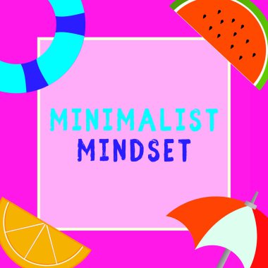 Kelime yazma Minimalist Zihniyeti. Hayatın dağınıklık olmadan neler sunabileceğinin farkında olun konsepti