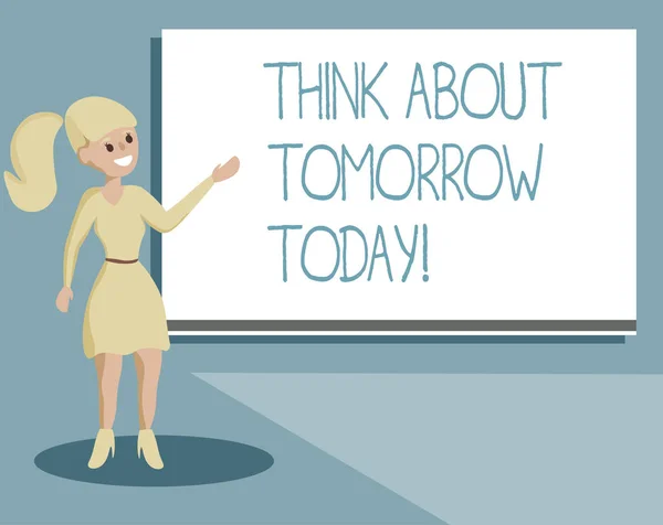 Escribiendo una nota que muestra Think About Tomorrow Today. Exhibición de fotos de negocios Prepare su futuro ahora Visualice lo que viene —  Fotos de Stock