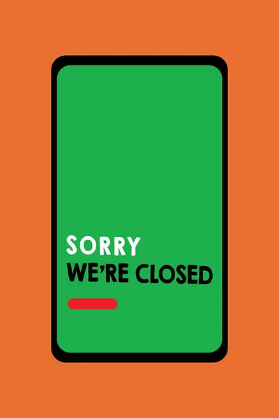 Sinal de texto mostrando Desculpe, estamos fechados. Foto conceitual Expressão do arrependimento Desapontamento Não Abrir Sinal — Fotografia de Stock