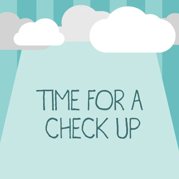 Texto de escrita de palavras Time For A Check Up. Conceito de negócio para um exame minucioso ter um olhar sobre algo alguém — Fotografia de Stock