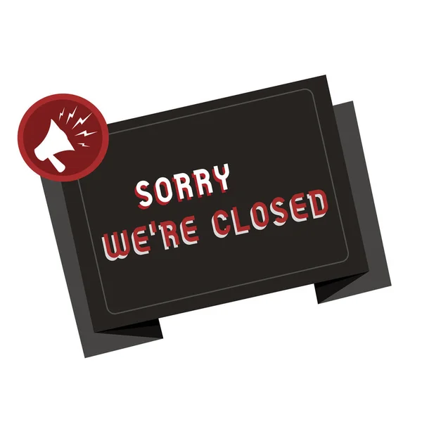 Text sign showing Sorry We re are Closed. Conceptual photo Expression of Regret Disappointment Not Open Sign — Stock Photo, Image