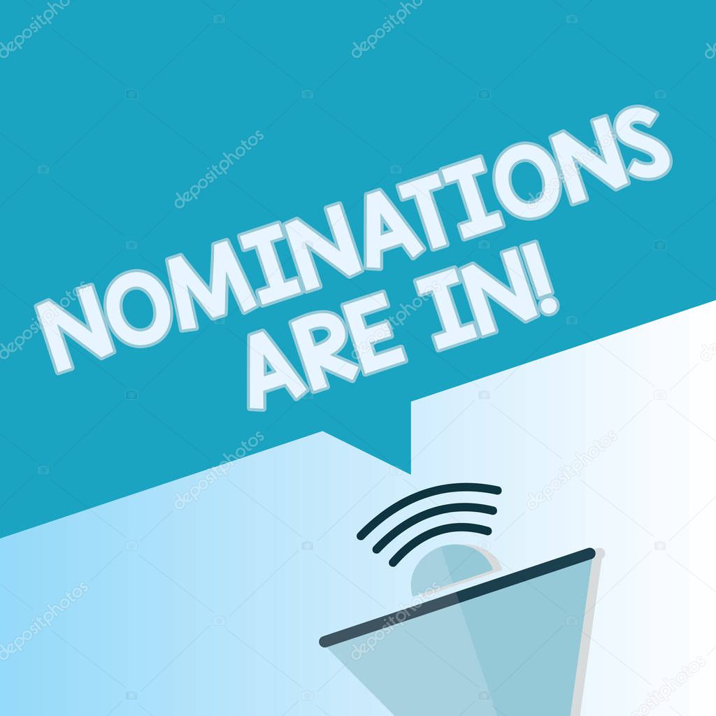 Word writing text Nominations Are In. Business concept for Formally Choosing someone Official Candidate for an Award