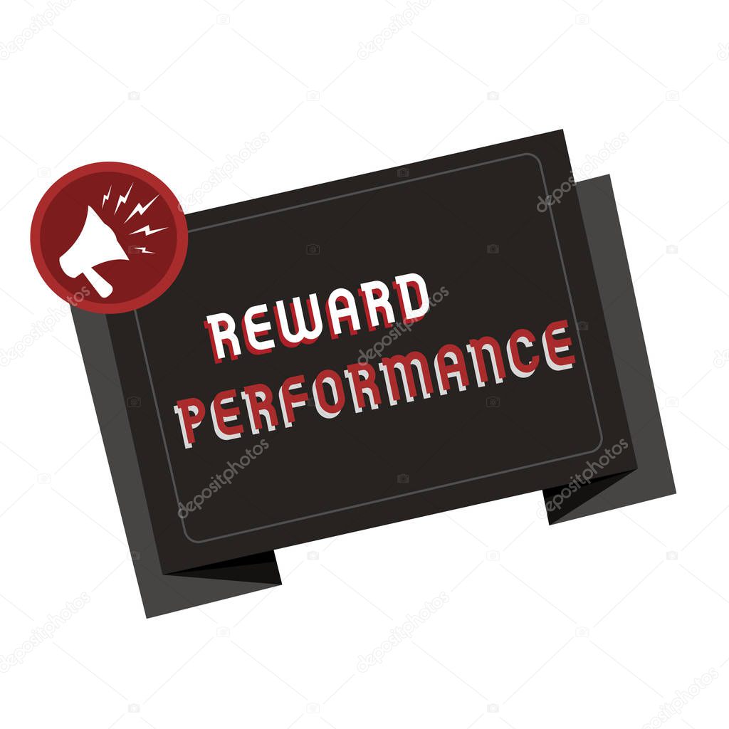 Text sign showing Reward Performance. Conceptual photo Appraisal Recognize workers Relative Worth to the company