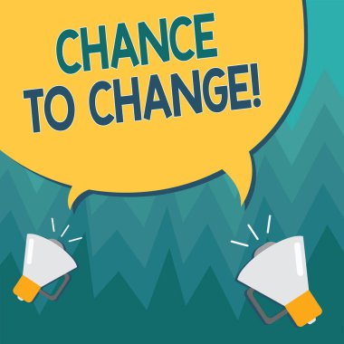 Conceptual hand writing showing Chance To Change. Business photo showcasing The opportunity for transformation New Business Ideas clipart