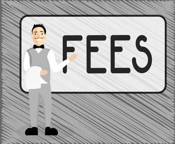 Text sign showing Fees. Conceptual photo Payment made to a person for a job Money paid as part of a transaction