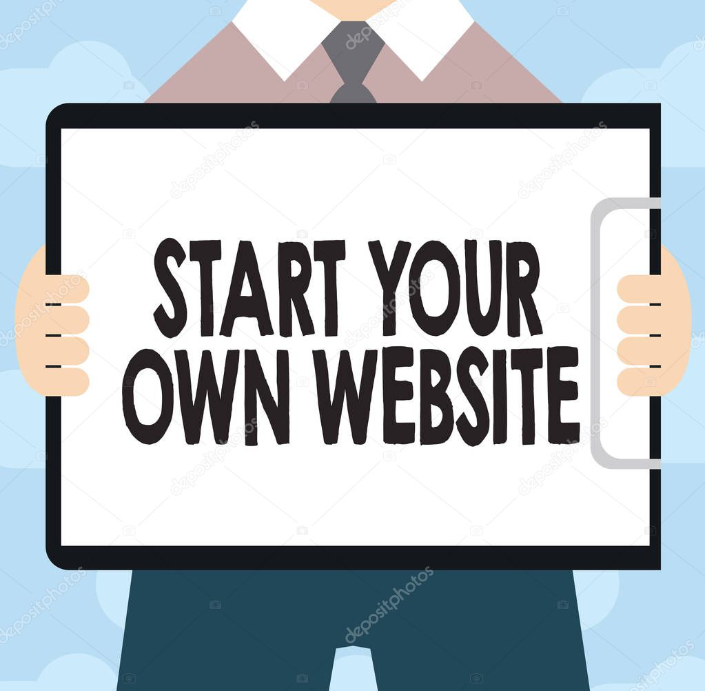 Text sign showing Start Your Own Website. Conceptual photo serve as Extension of a Business Card a Personal Site
