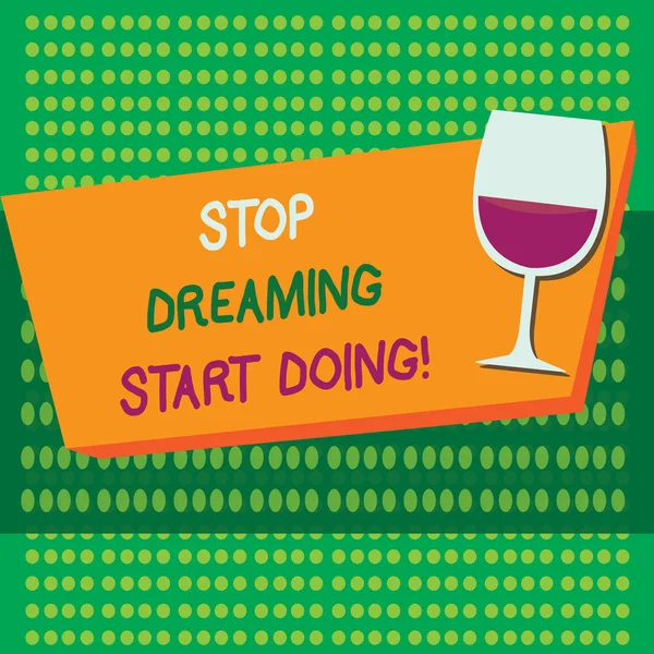 Escribir nota que muestra Stop Dreaming Start Doing. Exhibición de fotos de negocios Ponga sus sueños en acción Materializarlo — Foto de Stock