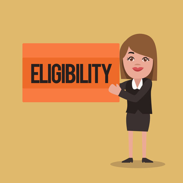 Text sign showing Eligibility. Conceptual photo State of having the right for doing or obtain something Proper