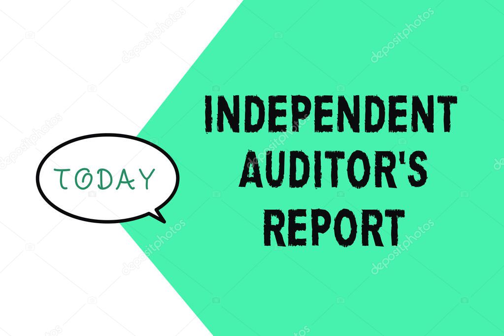 Word writing text Independent Auditor s is Report. Business concept for analyze Accounting and Financial Practices