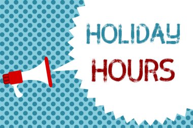 Text sign showing Holiday Hours. Conceptual photo Schedule 24 or 7 Half Day Today Last Minute Late Closing Megaphone loudspeaker speech bubble message blue background halftone. clipart