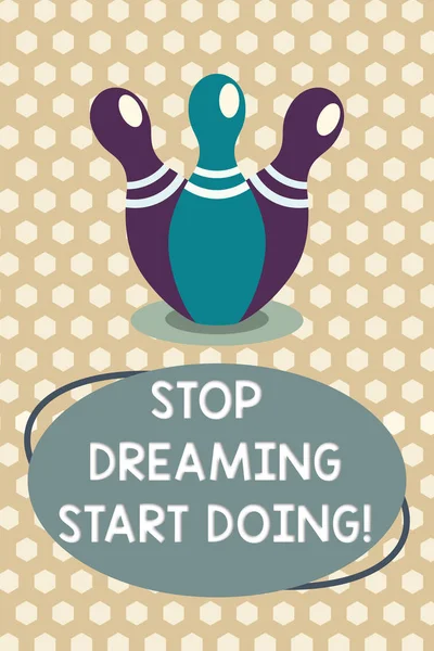 Texto de escritura de palabras Stop Dreaming Start Doing. Concepto de negocio para poner sus sueños en acción Materializarlo — Foto de Stock