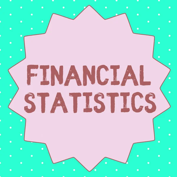 Text sign showing Financial Statistics. Conceptual photo Comprehensive Set of Stock and Flow Data of a company — Stock Photo, Image