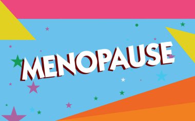 Menopoz gösterilen metin işareti. Kavramsal fotoğraf adet büyük kadınların hormonal değişiklikler dönemi kesilmesi